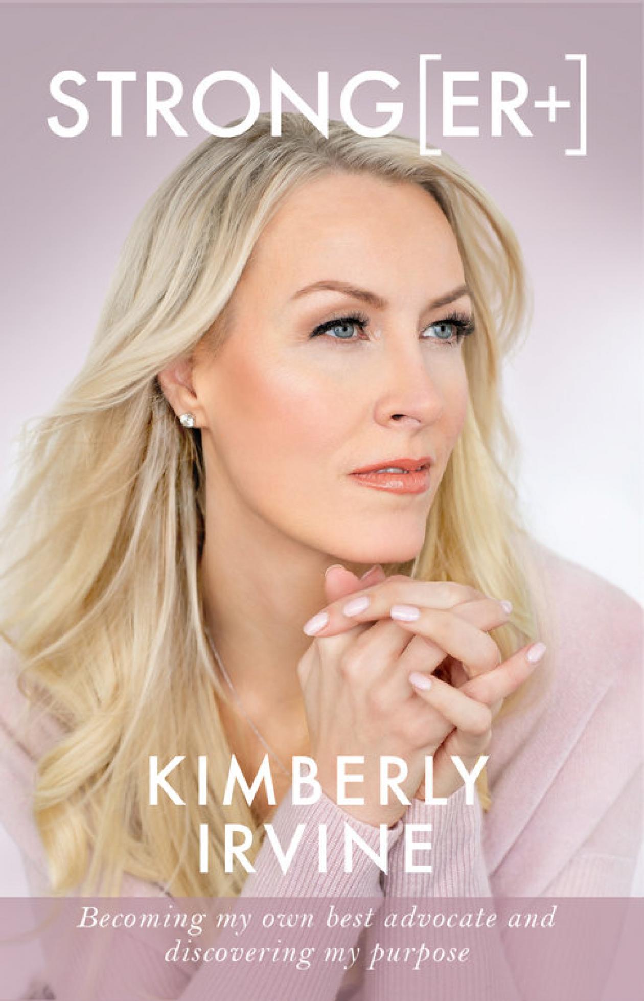 Kimberly Irvine book cover. Kimberly wearing light pink, looking slightly to the right with hands clasped beneath chin, determined look on her face.